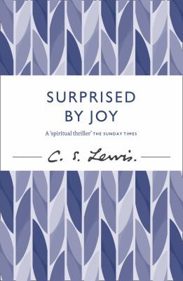 Surprised by Joy: The Shape of My Early Life