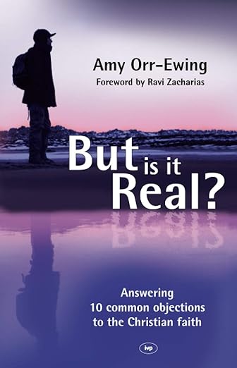 But Is It Real?: Answering 10 Common Objections to the Christian Faith