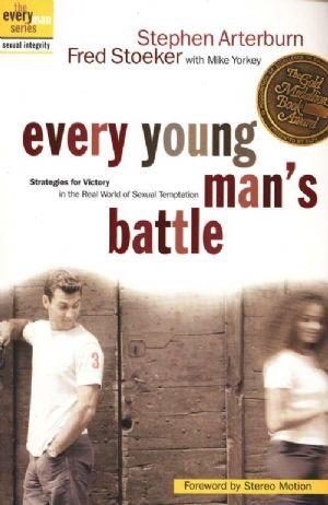 Every Young Man's Battle: Strategies for Victory in the Real World of Sexual Temptation