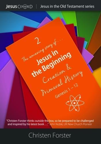 Jesus in the Beginning: Creation & Primeval History: Genesis 1-12