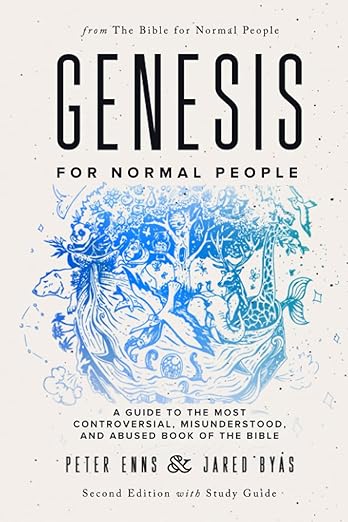 Genesis for Normal People: A Guide to the Most Controversial, Misunderstood, and Abused Book of the Bible