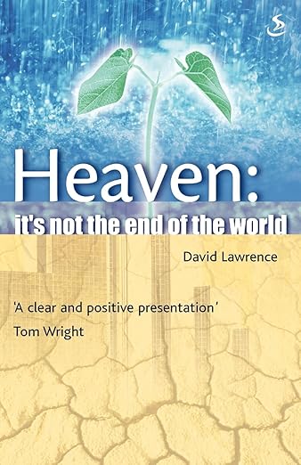 Heaven: It's Not the End of the World