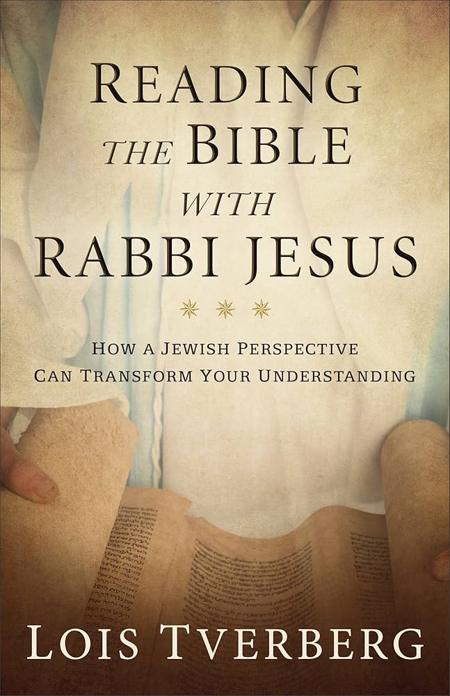 Reading the Bible With Rabbi Jesus: How a Jewish Perspective Can Transform Your Understanding