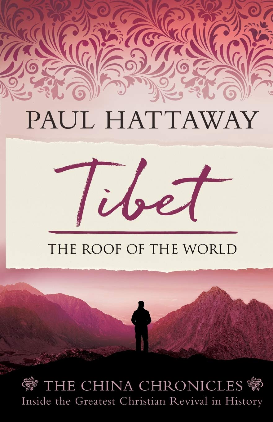 Tibet: The Roof of the World. Inside the Largest Christian Revival in History